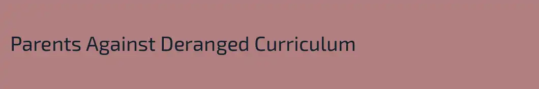 Parents Against Deranged Curriculum